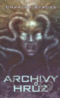 Kniha: Archivy hrůz (Charles Stross). Talpress, 2007 Kniha: Archivy hrůz (Charles Stross). Talpress, 2007