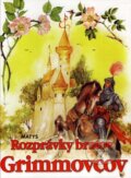 Kniha: Rozprávky bratov Grimmovcov (Matys). Matys, 2007 Kniha: Rozprávky bratov Grimmovcov (Matys). Matys, 2007