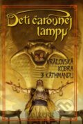 Kniha: Deti čarovnej lampy - Kráľovská kobra z Káthmandu (P.B. Kerr). Slovart, 2007 Kniha: Deti čarovnej lampy - Kráľovská kobra z Káthmandu (P.B. Kerr). Slovart, 2007