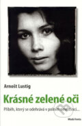 Kniha: Krásné zelené oči (Arnošt Lustig). Mladá fronta, 2007 Kniha: Krásné zelené oči (Arnošt Lustig). Mladá fronta, 2007