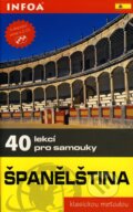 Kniha: Španělština - 40 lekcí pro samouky (Jean Chapron a Pierre Gerboin). INFOA, 2007 Kniha: Španělština - 40 lekcí pro samouky (Jean Chapron a Pierre Gerboin). INFOA, 2007