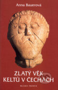 Kniha: Zlatý věk Keltů v Čechách (Anna Bauerová). Mladá fronta, 2004 Kniha: Zlatý věk Keltů v Čechách (Anna Bauerová). Mladá fronta, 2004
