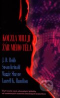 Kniha: Kouzla milují žár mého těla (J.D. Robb a kolektiv). Columbus, 2004 Kniha: Kouzla milují žár mého těla (J.D. Robb a kolektiv). Columbus, 2004