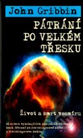 Kniha: Pátrání po velkém třesku (John Gribbin). Columbus, 2002 Kniha: Pátrání po velkém třesku (John Gribbin). Columbus, 2002