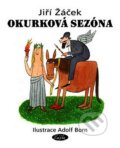 Kniha: Okurková sezóna (Jiří Žáček). Sláfka, 2007 Kniha: Okurková sezóna (Jiří Žáček). Sláfka, 2007