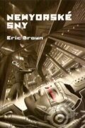Kniha: Newyorské sny (Eric Brown). Triton, 2007 Kniha: Newyorské sny (Eric Brown). Triton, 2007