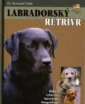 Kniha: Labradorský retrívr (Duke Bernard). Fortuna Print, 2007 Kniha: Labradorský retrívr (Duke Bernard). Fortuna Print, 2007