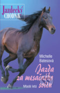 Kniha: Jazda za mesačného svitu (Michelle Batesová). Slovenské pedagogické nakladateľstvo - Mladé letá, 2007 Kniha: Jazda za mesačného svitu (Michelle Batesová). Slovenské pedagogické nakladateľstvo - Mladé letá, 2007
