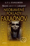 Kniha: Neobjavené poklady faraónov (G. F. L. Stanglmeier). Aktuell, 2007 Kniha: Neobjavené poklady faraónov (G. F. L. Stanglmeier). Aktuell, 2007