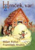 Kniha: Hrnček, var! (František Hrubín a Milan Rúfus). Buvik, 2007 Kniha: Hrnček, var! (František Hrubín a Milan Rúfus). Buvik, 2007