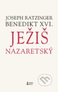 Kniha: Ježiš Nazaretský (Prvý diel) (Joseph Ratzinger - Benedikt XVI.). Dobrá kniha, 2007 Kniha: Ježiš Nazaretský (Prvý diel) (Joseph Ratzinger - Benedikt XVI.). Dobrá kniha, 2007