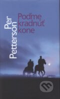 Kniha: Poďme kradnúť kone (Per Petterson). Slovart, 2007 Kniha: Poďme kradnúť kone (Per Petterson). Slovart, 2007
