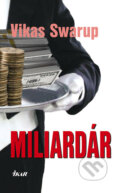 Kniha: Miliardár (Vikas Swarup). Ikar, 2007 Kniha: Miliardár (Vikas Swarup). Ikar, 2007
