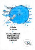 Kniha: Fantastické prázdniny na starom zámku (Silvia Okáliová). IRIS, 2007 Kniha: Fantastické prázdniny na starom zámku (Silvia Okáliová). IRIS, 2007