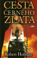 Kniha: Cesta černého zlata (Robert Hofman). Alpress, 2007 Kniha: Cesta černého zlata (Robert Hofman). Alpress, 2007