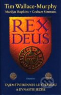Kniha: Rex Deus (Tim Wallace-Murphy). Eminent, 2007 Kniha: Rex Deus (Tim Wallace-Murphy). Eminent, 2007