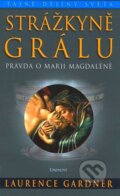 Kniha: Strážkyně grálu (Laurence Gardner). Eminent, 2007 Kniha: Strážkyně grálu (Laurence Gardner). Eminent, 2007
