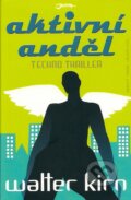 Kniha: Aktivní anděl (Walter Kirn). Jota, 2007 Kniha: Aktivní anděl (Walter Kirn). Jota, 2007