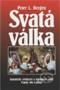 Kniha: Svatá válka (Peter L. Bergen). Ottovo nakladatelství Kniha: Svatá válka (Peter L. Bergen). Ottovo nakladatelství