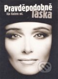 Kniha: Pravděpodobně láska (Ilja Kučera). Okamžik - sdružení pro podporu nejen nevidomých, 2008 Kniha: Pravděpodobně láska (Ilja Kučera). Okamžik - sdružení pro podporu nejen nevidomých, 2008