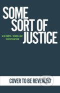 Kniha: Some Sort of Justice (Peter Grainger). Hutchinson, 2026 Kniha: Some Sort of Justice (Peter Grainger). Hutchinson, 2026