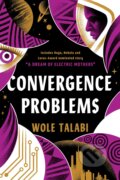 Kniha: Convergence Problems (Wole Talabi). Daw Books, 2026 Kniha: Convergence Problems (Wole Talabi). Daw Books, 2026