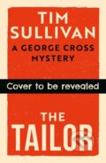 Kniha: The Tailor (Tim Sullivan). Head of Zeus, 2026 Kniha: The Tailor (Tim Sullivan). Head of Zeus, 2026