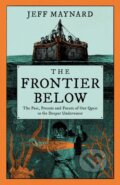 Kniha: The Frontier Below (Jeff Maynard). William Collins, 2023 Kniha: The Frontier Below (Jeff Maynard). William Collins, 2023