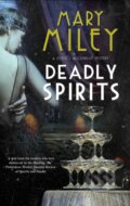 Kniha: Deadly Spirits (Mary Miley). Severn House, 2023 Kniha: Deadly Spirits (Mary Miley). Severn House, 2023
