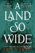 Kniha: A Land So Wide (Erin A. Craig). Headline Book, 2025 Kniha: A Land So Wide (Erin A. Craig). Headline Book, 2025