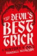 Kniha: The Devil's Best Trick (Randall Sullivan). Grove Press, 2025 Kniha: The Devil's Best Trick (Randall Sullivan). Grove Press, 2025
