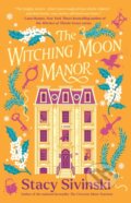 Kniha: The Witching Moon Manor (Stacy Sivinski). Atria Books, 2025 Kniha: The Witching Moon Manor (Stacy Sivinski). Atria Books, 2025