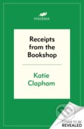 Kniha: Receipts From the Bookshop (Katie Clapham). Phoenix Press, 2026 Kniha: Receipts From the Bookshop (Katie Clapham). Phoenix Press, 2026