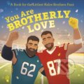 Kniha: You Are Brotherly Love (Emma Carlson Berne). , 2025 Kniha: You Are Brotherly Love (Emma Carlson Berne). , 2025
