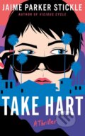 Kniha: Take Hart (Jaime Parker Stickle). Thomas & Mercer, 2026 Kniha: Take Hart (Jaime Parker Stickle). Thomas & Mercer, 2026