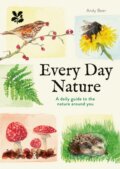 Kniha: Every Day Nature (Andy Beer a National Trust Books). National Trust Books, 2026 Kniha: Every Day Nature (Andy Beer a National Trust Books). National Trust Books, 2026