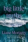 Kniha: Big Little Truths (Liane Moriarty). Crown, 2026 Kniha: Big Little Truths (Liane Moriarty). Crown, 2026