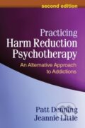 Kniha: Practicing Harm Reduction Psychotherapy, Second Edition (Jeannie Little a Patt Denning). Guilford Press, 2024 Kniha: Practicing Harm Reduction Psychotherapy, Second Edition (Jeannie Little a Patt Denning). Guilford Press, 2024