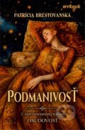 Kniha: Podmanivosť (Patrícia Brestovanská). Enribook, 2026 Kniha: Podmanivosť (Patrícia Brestovanská). Enribook, 2026