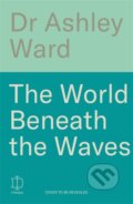 Kniha: The World Beneath the Waves (Ashley Ward). Bonnier Books, 2026 Kniha: The World Beneath the Waves (Ashley Ward). Bonnier Books, 2026