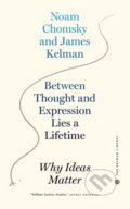 Kniha: Between Thought and Expression Lies A Lifetime (James Kelman a Noam Chomsky). PM, 2021 Kniha: Between Thought and Expression Lies A Lifetime (James Kelman a Noam Chomsky). PM, 2021