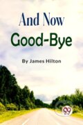 Kniha: And Now Good-bye (James Hilton). , 2026 Kniha: And Now Good-bye (James Hilton). , 2026