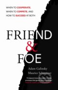 Kniha: Friend and Foe (Adam Galinsky). Chatto and Windus, 2016 Kniha: Friend and Foe (Adam Galinsky). Chatto and Windus, 2016