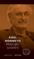 Kniha: Pracující suverén (Axel Honneth). Karolinum, 2026 Kniha: Pracující suverén (Axel Honneth). Karolinum, 2026