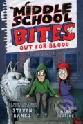 Kniha: Middle School Bites 3: Out for Blood (Steven Banks). Holiday house, 2021 Kniha: Middle School Bites 3: Out for Blood (Steven Banks). Holiday house, 2021