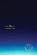 Kniha: Late Empire (Lisa Olstein). Copper Canyon, 2017 Kniha: Late Empire (Lisa Olstein). Copper Canyon, 2017