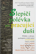 Kniha: Slepičí polévka pro pracující (Jack Canfield a Mark Victor Hansen). Kniha: Slepičí polévka pro pracující (Jack Canfield a Mark Victor Hansen).