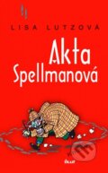 Kniha: Akta Spellmanová (Lisa Lutzová). Ikar CZ, 2007 Kniha: Akta Spellmanová (Lisa Lutzová). Ikar CZ, 2007