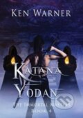 Kniha: Katana Yodan (Ken Warner). , 2021 Kniha: Katana Yodan (Ken Warner). , 2021