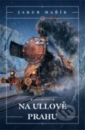 Kniha: Na Ullově prahu (Jakub Mařík). Mystery Press, 2026 Kniha: Na Ullově prahu (Jakub Mařík). Mystery Press, 2026
